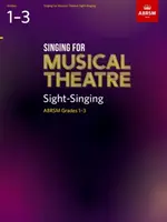 Singing for Musical Theatre Sight-Singing, ABRSM Grades 1-3, à partir de 2019 - Singing for Musical Theatre Sight-Singing, ABRSM Grades 1-3, from 2019