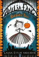 Amelia Fang et le bal des barbares - Amelia Fang and the Barbaric Ball