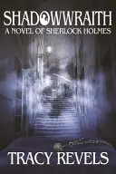 L'Ombre de l'Ombre : Un roman de Sherlock Holmes - Shadowwraith: A Novel of Sherlock Holmes