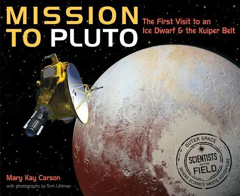 Mission vers Pluton : La première visite d'une naine de glace et de la ceinture de Kuiper - Mission to Pluto: The First Visit to an Ice Dwarf and the Kuiper Belt