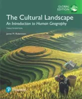 Le paysage culturel : Une introduction à la géographie humaine, édition mondiale - Cultural Landscape: An Introduction to Human Geography, Global Edition