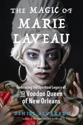 La magie de Marie Laveau : Embrasser l'héritage spirituel de la reine vaudou de la Nouvelle-Orléans - The Magic of Marie Laveau: Embracing the Spiritual Legacy of the Voodoo Queen of New Orleans