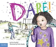 Osez ! Une histoire sur la lutte contre les brimades à l'école - Dare!: A Story about Standing Up to Bullying in Schools