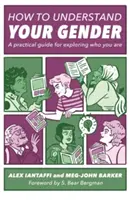 Comment comprendre votre genre : Un guide pratique pour explorer qui vous êtes - How to Understand Your Gender: A Practical Guide for Exploring Who You Are