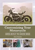 Personnalisez votre moto : De la moto construite à la moto d'exposition - Customizing Your Motorcycle: Shed-Built to Show Bike