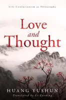 Le confucianisme de la vie comme nouvelle philosophie : L'amour et la pensée - Life Confucianism as a New Philosophy: Love and Thought