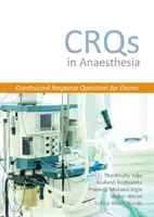 Crqs in Anaesthesia - Constructed Response Questions for Exams (Questions à réponse construite pour les examens) - Crqs in Anaesthesia - Constructed Response Questions for Exams