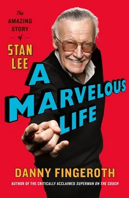 Une vie merveilleuse : L'incroyable histoire de Stan Lee - A Marvelous Life: The Amazing Story of Stan Lee