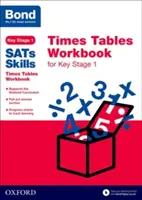 Bond SATs Skills : Times Tables Workbook for Key Stage 1 - Bond SATs Skills: Times Tables Workbook for Key Stage 1