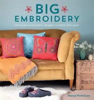 Big Embroidery : 20 Crewel Embroidery Designs to Stitch with Wool (Grandes broderies : 20 motifs de broderie Crewel à broder avec de la laine) - Big Embroidery: 20 Crewel Embroidery Designs to Stitch with Wool