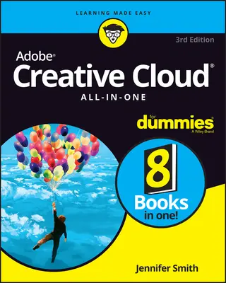 Adobe Creative Cloud Tout-en-Un pour les Nuls - Adobe Creative Cloud All-In-One for Dummies