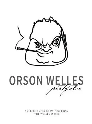Le portfolio d'Orson Welles : croquis et dessins de la succession Welles - Orson Welles Portfolio: Sketches and Drawings from the Welles Estate