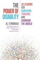 Le pouvoir du handicap : 10 leçons pour survivre, prospérer et changer le monde - The Power of Disability: 10 Lessons for Surviving, Thriving, and Changing the World