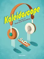 Kaléidoscope : L'art de raconter des histoires par l'illustration - Kaleidoscope: The Art of Illustrative Storytelling