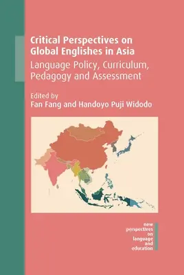 Perspectives critiques sur les langues étrangères en Asie : Politique linguistique, programme d'études, pédagogie et évaluation - Critical Perspectives on Global Englishes in Asia: Language Policy, Curriculum, Pedagogy and Assessment