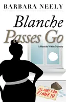 Blanche passe l'arme à gauche : Un mystère de Blanche White - Blanche Passes Go: A Blanche White Mystery