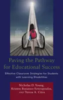 Paver la voie de la réussite éducative : Stratégies efficaces en classe pour les élèves présentant des troubles de l'apprentissage - Paving the Pathway for Educational Success: Effective Classroom Strategies for Students with Learning Disabilities