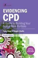 Evidencing CPD : A Guide to Building your Social Work Portfolio (en anglais) - Evidencing CPD: A Guide to Building your Social Work Portfolio