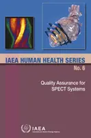 Assurance qualité des systèmes de spectres : Série sur la santé humaine de l'AIEA n° 6 - Quality Assurance for Spect Systems: IAEA Human Health Series No. 6