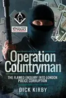 Opération Countryman : L'enquête imparfaite sur la corruption de la police londonienne - Operation Countryman: The Flawed Enquiry Into London Police Corruption