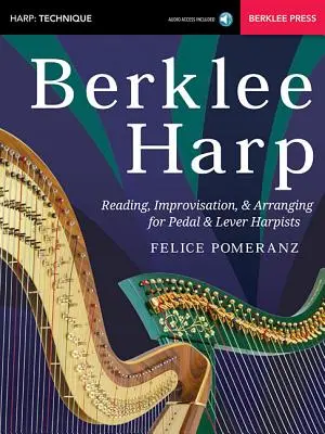 Berklee Harp : Lecture, improvisation et arrangement pour les harpistes à pédale et à levier - Berklee Harp: Reading, Improvisation, & Arranging for Pedal & Lever Harpists