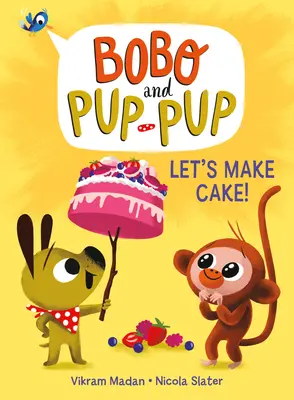 Faisons du gâteau ! (Bobo et Pup-Pup) - Let's Make Cake! (Bobo and Pup-Pup)