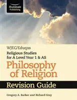 WJEC/Eduqas Religious Studies for A Level Year 1 & AS - Philosophy of Religion Revision Guide (en anglais) - WJEC/Eduqas Religious Studies for A Level Year 1 & AS - Philosophy of Religion Revision Guide