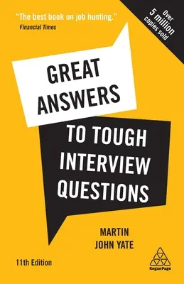 Les bonnes réponses aux questions d'entretien difficiles : Votre guide complet de recherche d'emploi avec plus de 200 questions d'entretien pratiques - Great Answers to Tough Interview Questions: Your Comprehensive Job Search Guide with Over 200 Practice Interview Questions