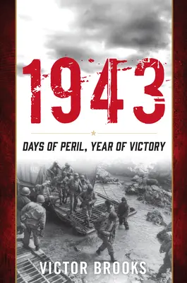 1943 : Jours de péril, année de victoire - 1943: Days of Peril, Year of Victory