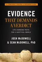 Des preuves qui exigent un verdict : La vérité qui change la vie dans un monde sceptique - Evidence That Demands a Verdict: Life-Changing Truth for a Skeptical World