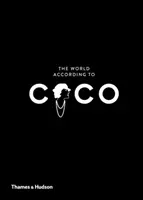 Le monde selon Coco : L'esprit et la sagesse de Coco Chanel - The World According to Coco: The Wit and Wisdom of Coco Chanel