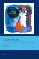 Culture immatérielle : littérature, théâtre et pièce radiophonique américaine, 1929-1954 - Immaterial Culture; Literature, Drama and the American Radio Play, 1929-1954