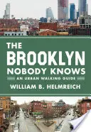 Le quartier de Brooklyn que personne ne connaît : un guide de marche urbaine - The Brooklyn Nobody Knows: An Urban Walking Guide