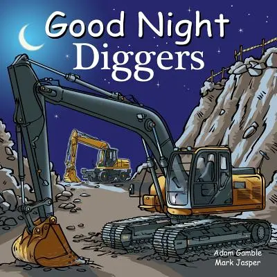 Bonne nuit les creuseurs - Good Night Diggers