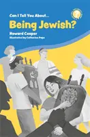 Puis-je vous parler de mon judaïsme ? Une introduction utile pour tous - Can I Tell You about Being Jewish?: A Helpful Introduction for Everyone