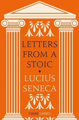 Lettres d'un stoïcien (Collins Classics) - Letters from a Stoic (Collins Classics)