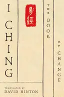 I Ching : Le livre du changement : Une nouvelle traduction - I Ching: The Book of Change: A New Translation