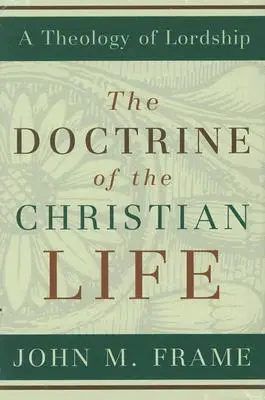 La doctrine de la vie chrétienne - The Doctrine of the Christian Life