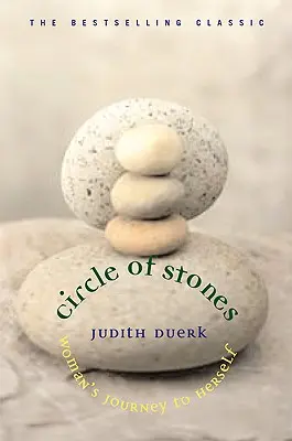 Cercle de pierres : Le voyage d'une femme vers elle-même - Circle of Stones: Woman's Journey to Herself