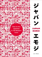 Japanemoji ! Comment vivre le japonais en 100 icônes modernes - Japanemoji!: How to Live Japanese in 100 Modern Icons