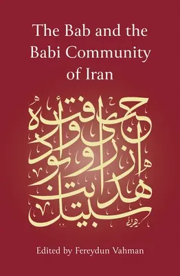 Le Bab et la communauté babi d'Iran - The Bab and the Babi Community of Iran