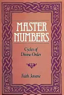 Les Maîtres Nombres : Les cycles de l'ordre divin - Master Numbers: Cycles of Divine Order