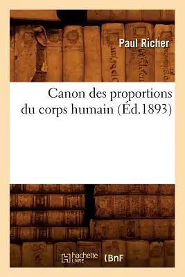 Canon des proportions du corps humain (d.1893) - Canon Des Proportions Du Corps Humain (d.1893)