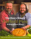 Les tartes parfaites des motards poilus - La bible ultime des tartes par les rois des tartes - Hairy Bikers' Perfect Pies - The Ultimate Pie Bible from the Kings of Pies