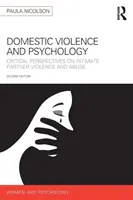 Domestic Violence and Psychology - Critical Perspectives on Intimate Partner Violence and Abuse (Nicolson Paula (University of London UK))