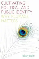 Cultiver l'identité politique et publique : L'importance du plumage - Cultivating Political and Public Identity: Why Plumage Matters