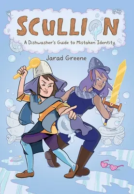 Scullion : Guide de l'erreur d'identité à l'usage des laveurs de vaisselle - Scullion: A Dishwasher's Guide to Mistaken Identity