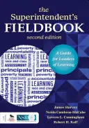 The Superintendent′s Fieldbook : Un guide pour les leaders de l'apprentissage - The Superintendent′s Fieldbook: A Guide for Leaders of Learning