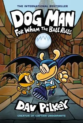 L'homme-chien : Pour qui roule la balle : Un roman graphique (Dog Man #7) : Par le créateur de Captain Underpants, 7 - Dog Man: For Whom the Ball Rolls: A Graphic Novel (Dog Man #7): From the Creator of Captain Underpants, 7