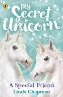 Ma Licorne Secrète : Une amie spéciale - My Secret Unicorn: A Special Friend